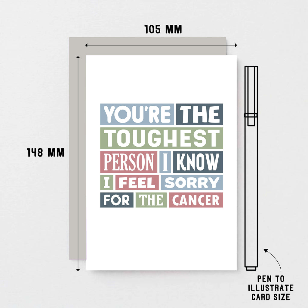 Cancer Card by SixElevenCreations. Reads You're the toughest person I know. I feel sorry for the cancer. Product Code SE0071A6