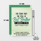 Brother Card by SixElevenCreations. Reads For today only the title of Best Brother is awarded to you. Enjoy it while it lasts. Product Code SE2201A6