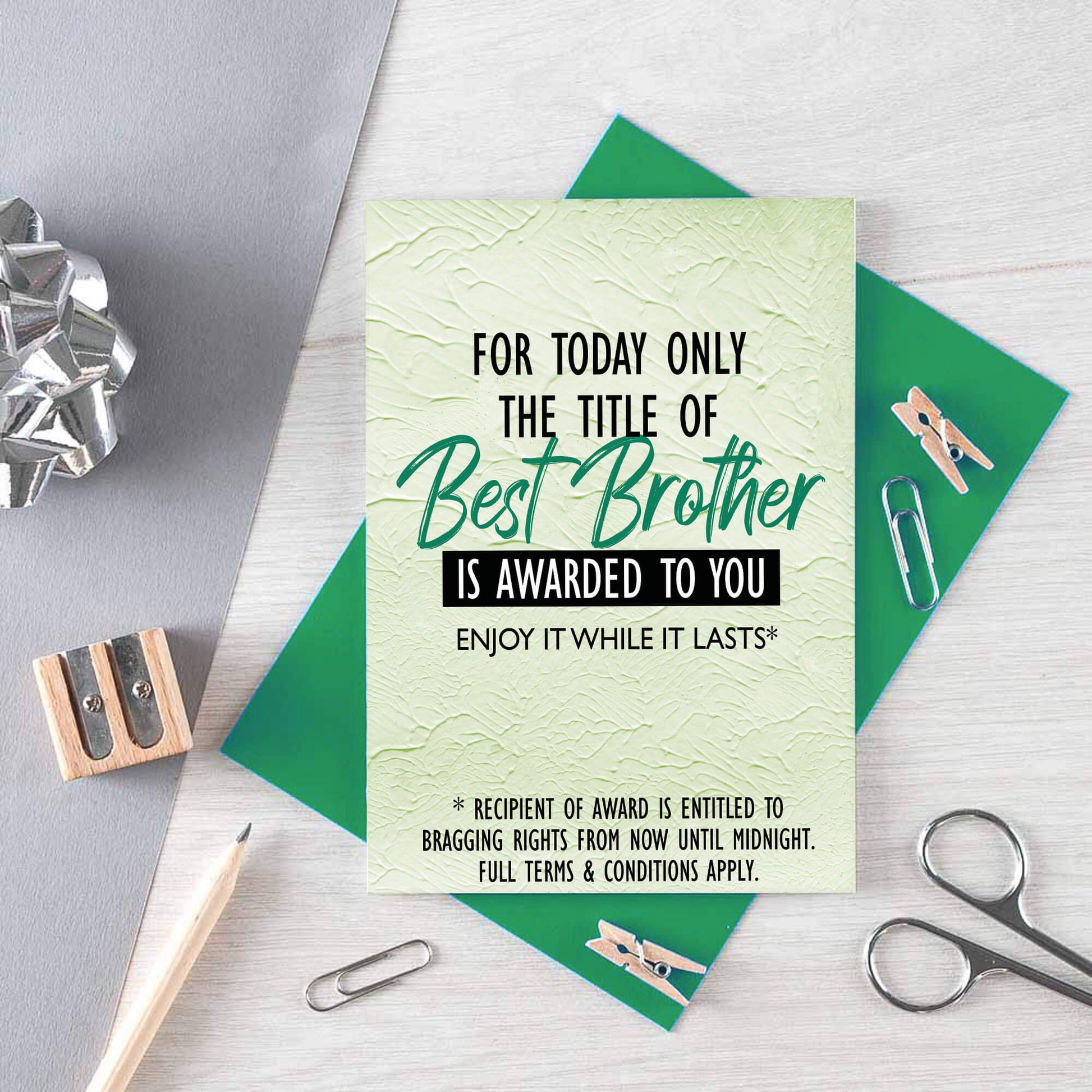 Brother Card by SixElevenCreations. Reads For today only the title of Best Brother is awarded to you. Enjoy it while it lasts. Product Code SE2201A6