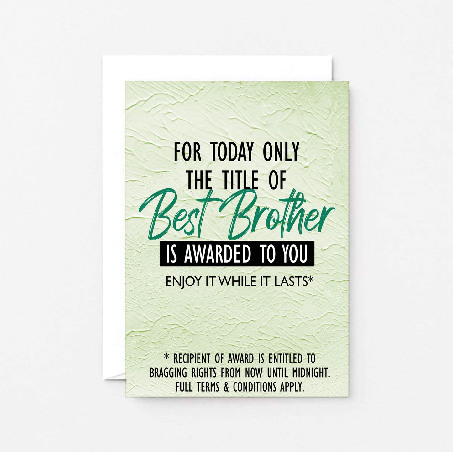 Brother Card by SixElevenCreations. Reads For today only the title of Best Brother is awarded to you. Enjoy it while it lasts. Product Code SE2201A6