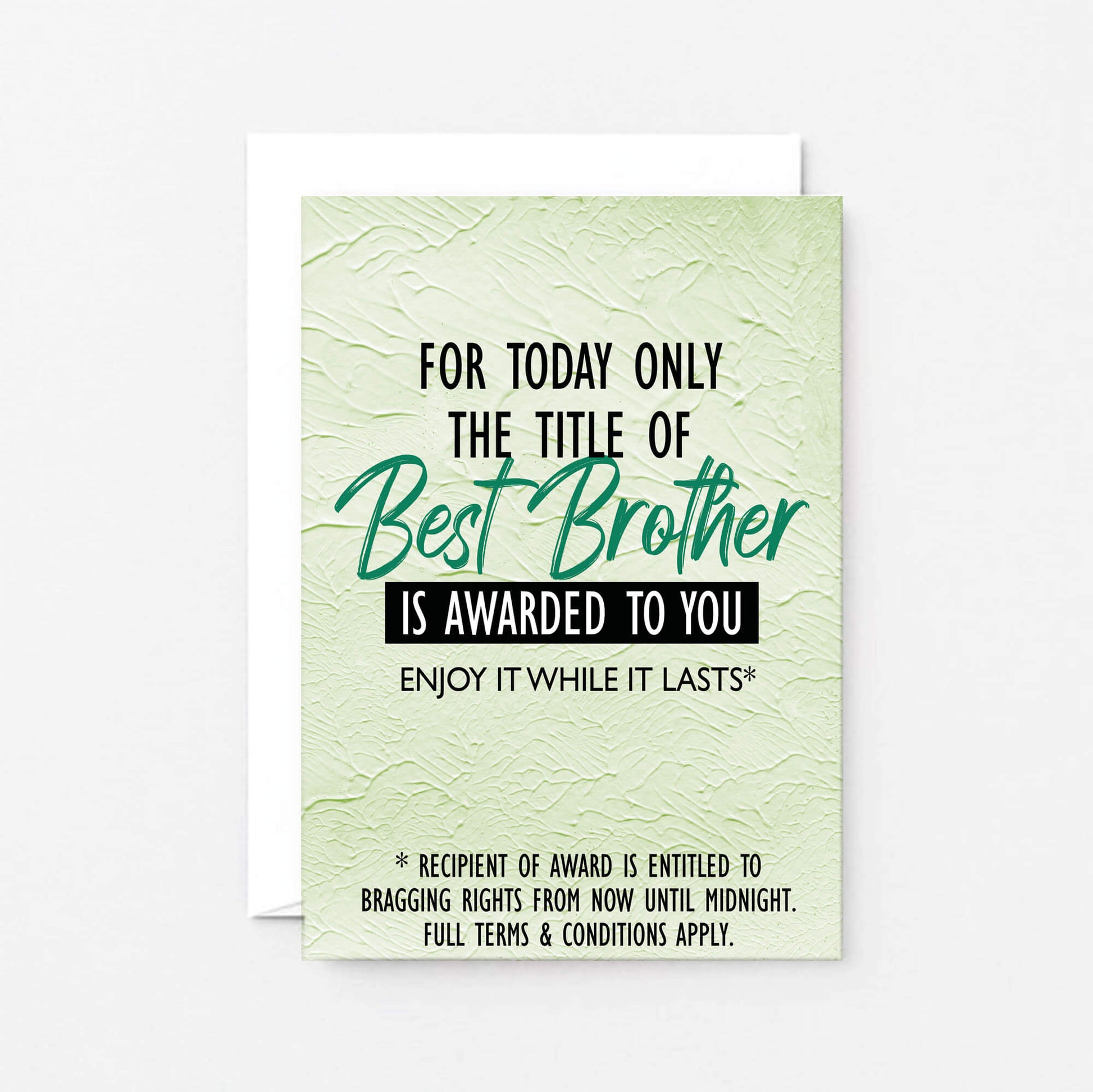 Brother Card by SixElevenCreations. Reads For today only the title of Best Brother is awarded to you. Enjoy it while it lasts. Product Code SE2201A6