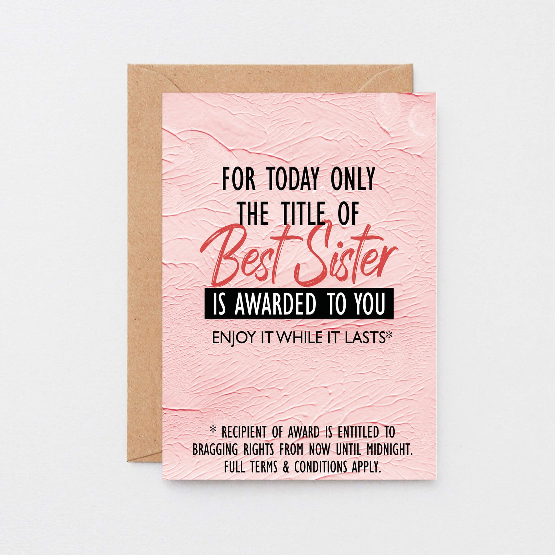 Sister Card by SixElevenCreations. Reads For today only the title of best sister is awarded to you. Enjoy it while it lasts. Product Code SE2202A6