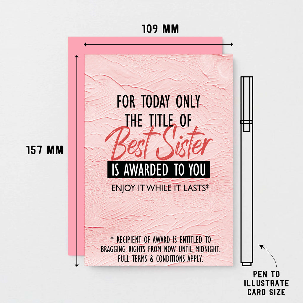 Sister Card by SixElevenCreations. Reads For today only the title of best sister is awarded to you. Enjoy it while it lasts. Product Code SE2202A6