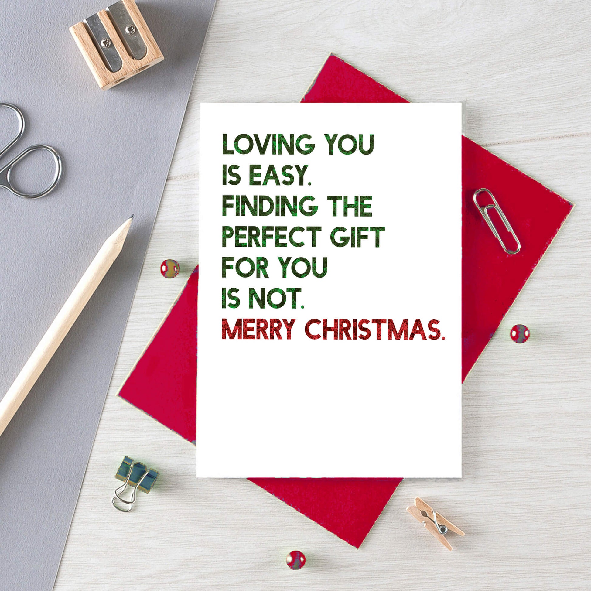 Christmas Card by SixElevenCreations. Reads Loving you is easy. Finding the perfect gift for you is not. Merry Christmas. Product Code SEC0053A6