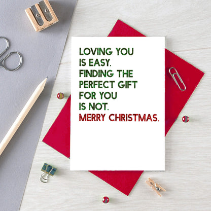 Christmas Card by SixElevenCreations. Reads Loving you is easy. Finding the perfect gift for you is not. Merry Christmas. Product Code SEC0053A6