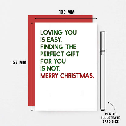 Christmas Card by SixElevenCreations. Reads Loving you is easy. Finding the perfect gift for you is not. Merry Christmas. Product Code SEC0053A6