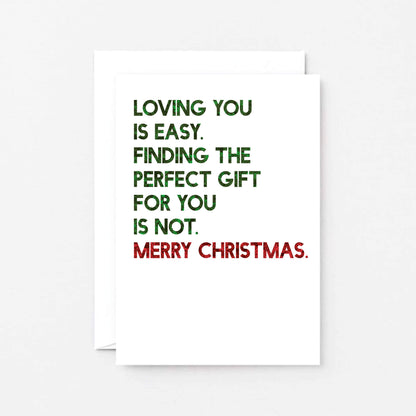 Christmas Card by SixElevenCreations. Reads Loving you is easy. Finding the perfect gift for you is not. Merry Christmas. Product Code SEC0053A6