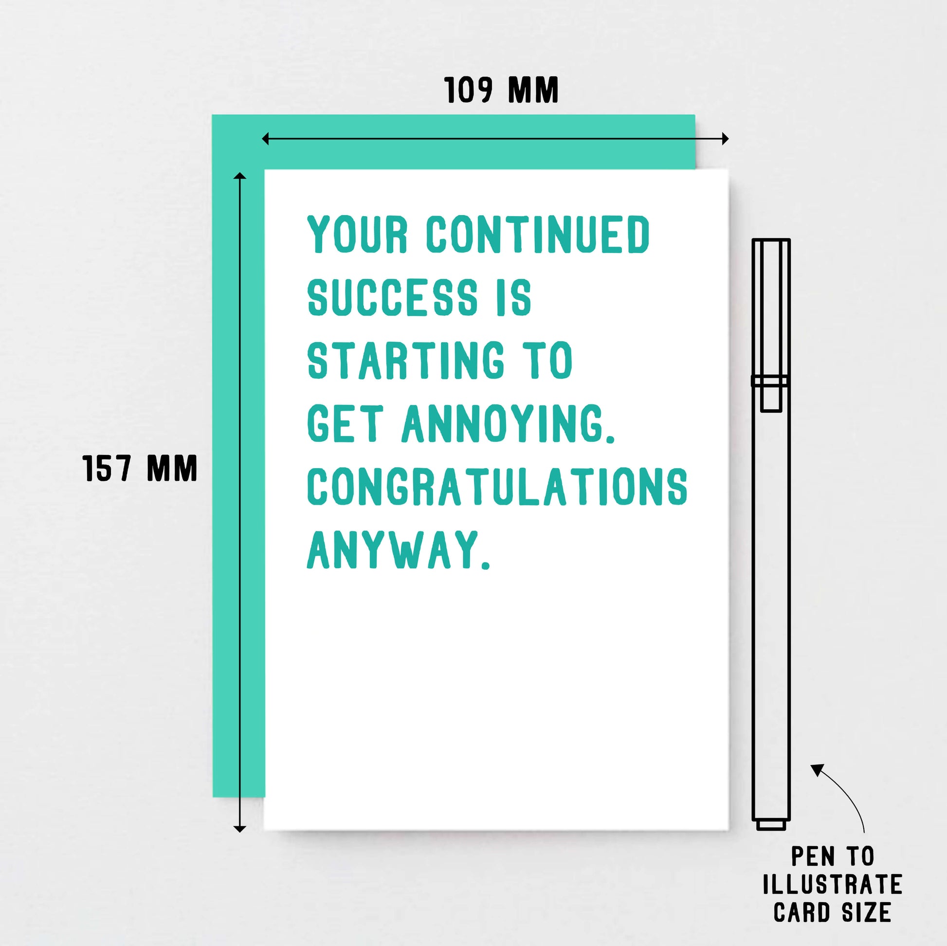 Congratulations Card by SixElevenCreations. Reads Your continued success is starting to get annoying. Congratulations anyway. Product Code SE2010A6