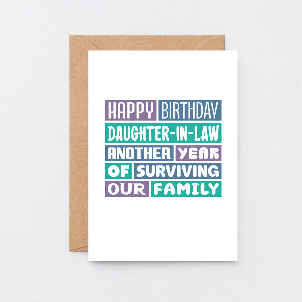 Daughter-in-Law Birthday Card by SixElevenCreations. Reads Happy Birthday Daughter-in-Law. Another year of surviving our family. Product Code SE0351A6