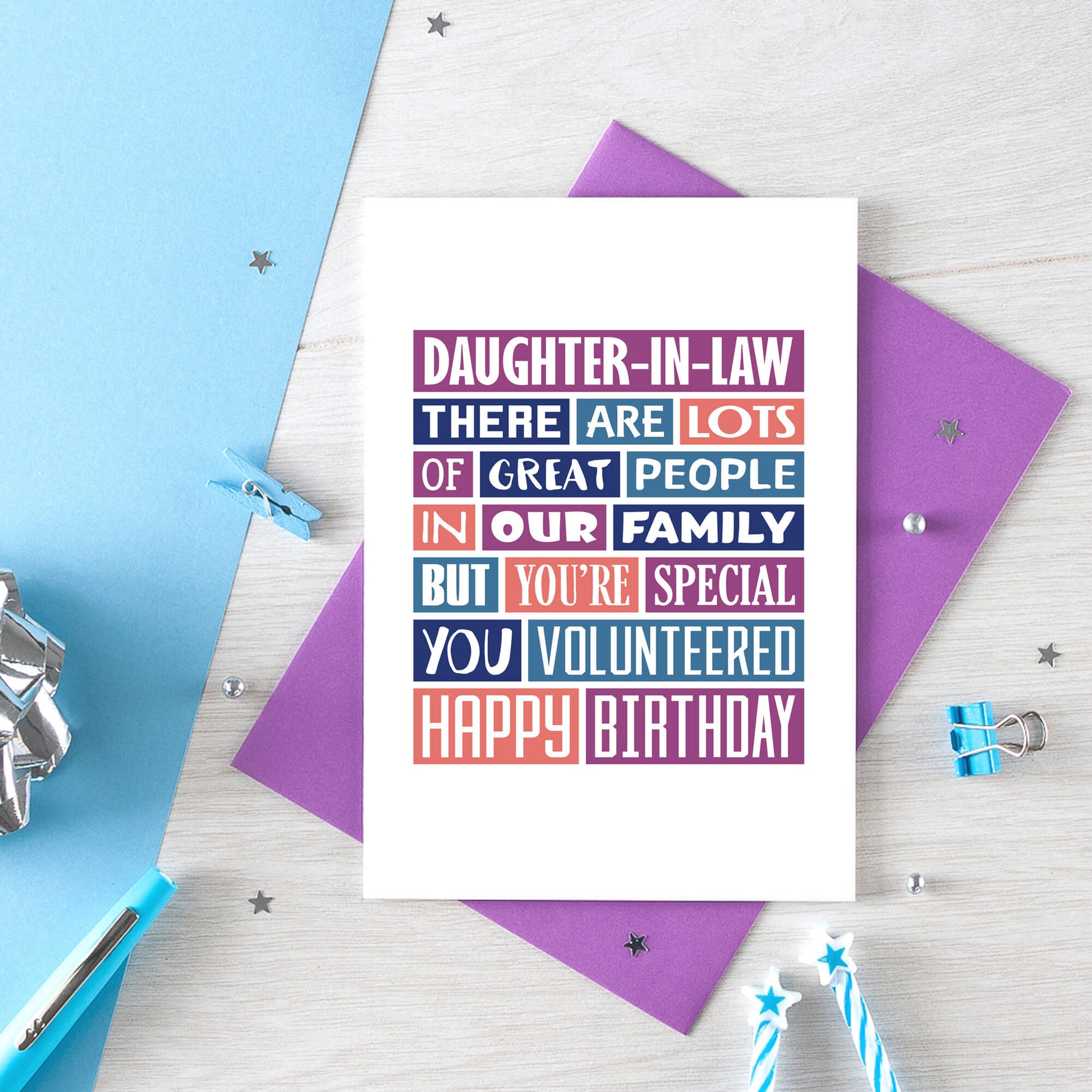 Daughter-in-Law Birthday Card by SixElevenCreations. Reads Daughter-in-Law There are lots of great people in our family but you're special. You volunteered. Happy birthday. Product Code SE0343A6