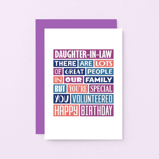 Daughter-in-Law Birthday Card by SixElevenCreations. Reads Daughter-in-Law There are lots of great people in our family but you're special. You volunteered. Happy birthday. Product Code SE0343A6