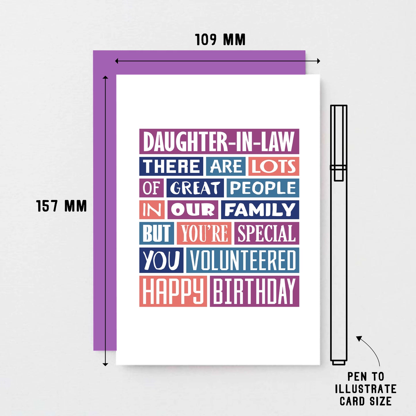 Daughter-in-Law Birthday Card by SixElevenCreations. Reads Daughter-in-Law There are lots of great people in our family but you're special. You volunteered. Happy birthday. Product Code SE0343A6