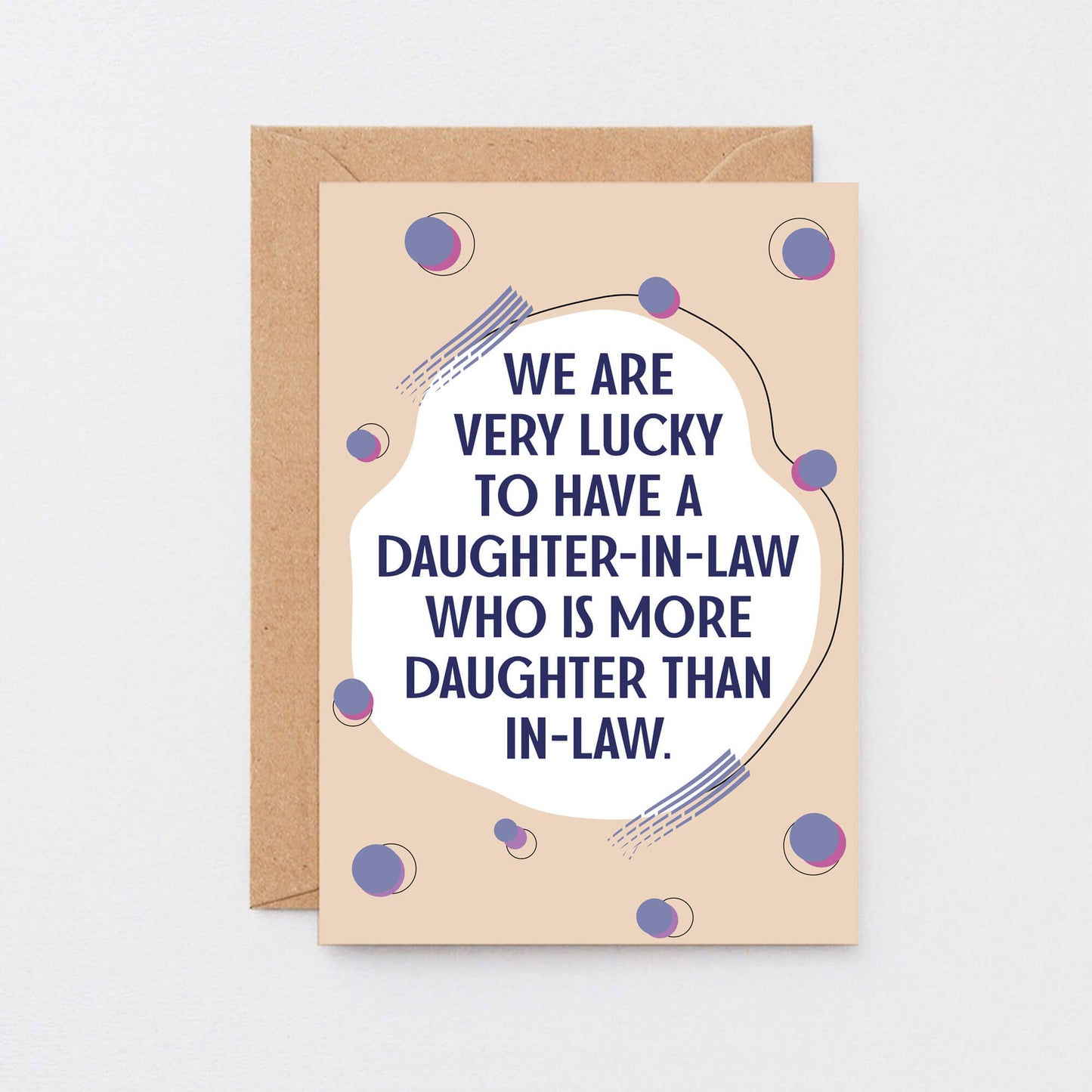 Big Daughter-in-Law Card by SixElevenCreations. Reads We are very lucky to have a daughter-in-law who is more daughter than in-law. Product Code SE1117A5