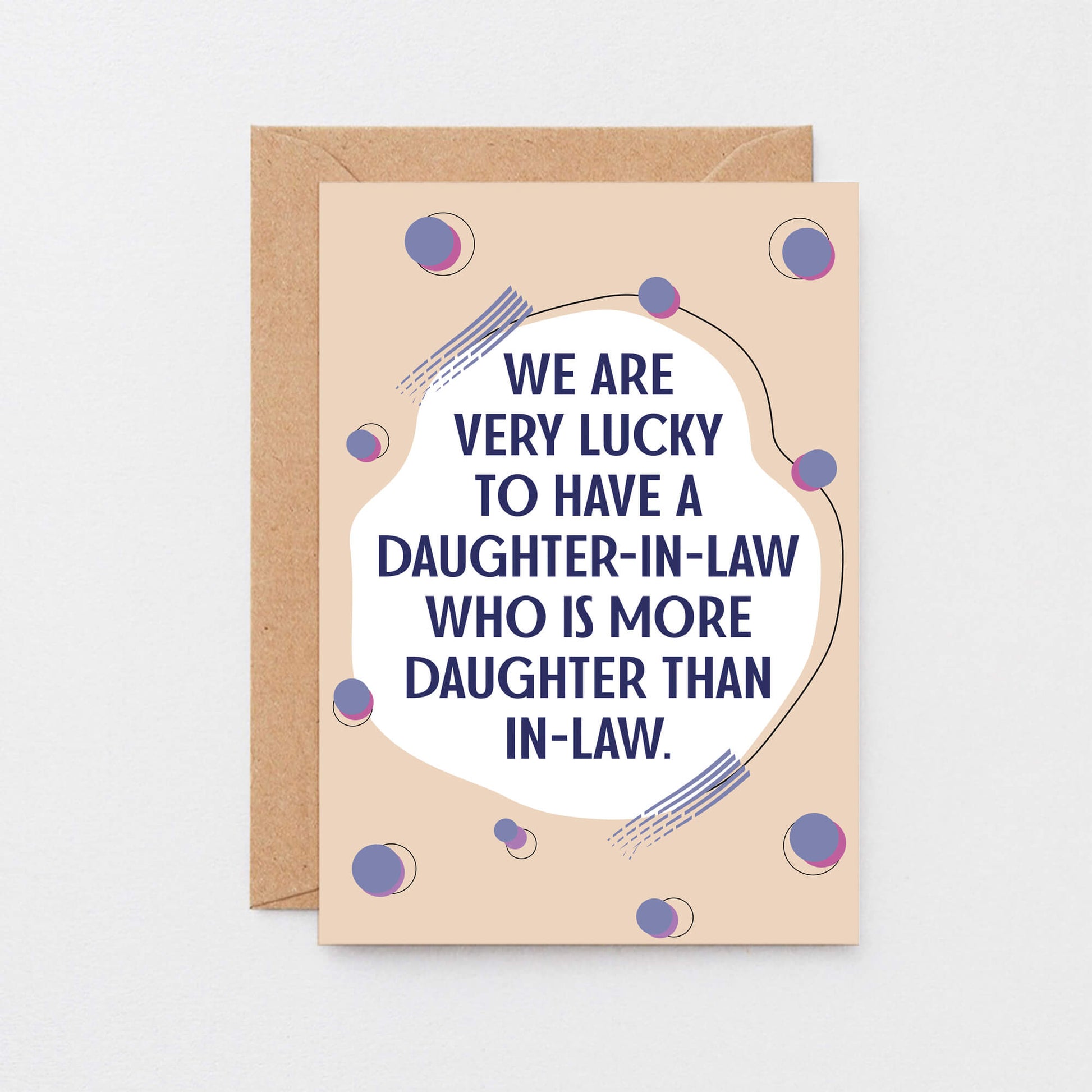 Big Daughter-in-Law Card by SixElevenCreations. Reads We are very lucky to have a daughter-in-law who is more daughter than in-law. Product Code SE1117A5