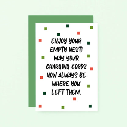 Empty Nester Card by SixElevenCreations. Reads Enjoy your empty nest! May your charging cords now always be where you left them. Product Code SE1403A6