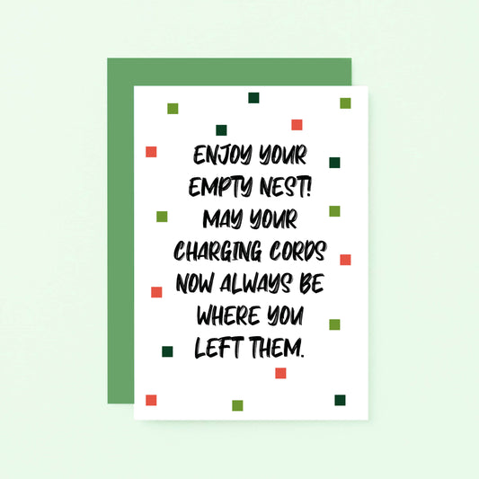Empty Nester Card by SixElevenCreations. Reads Enjoy your empty nest! May your charging cords now always be where you left them. Product Code SE1403A6