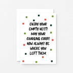 Empty Nester Card by SixElevenCreations. Reads Enjoy your empty nest! May your charging cords now always be where you left them. Product Code SE1403A6