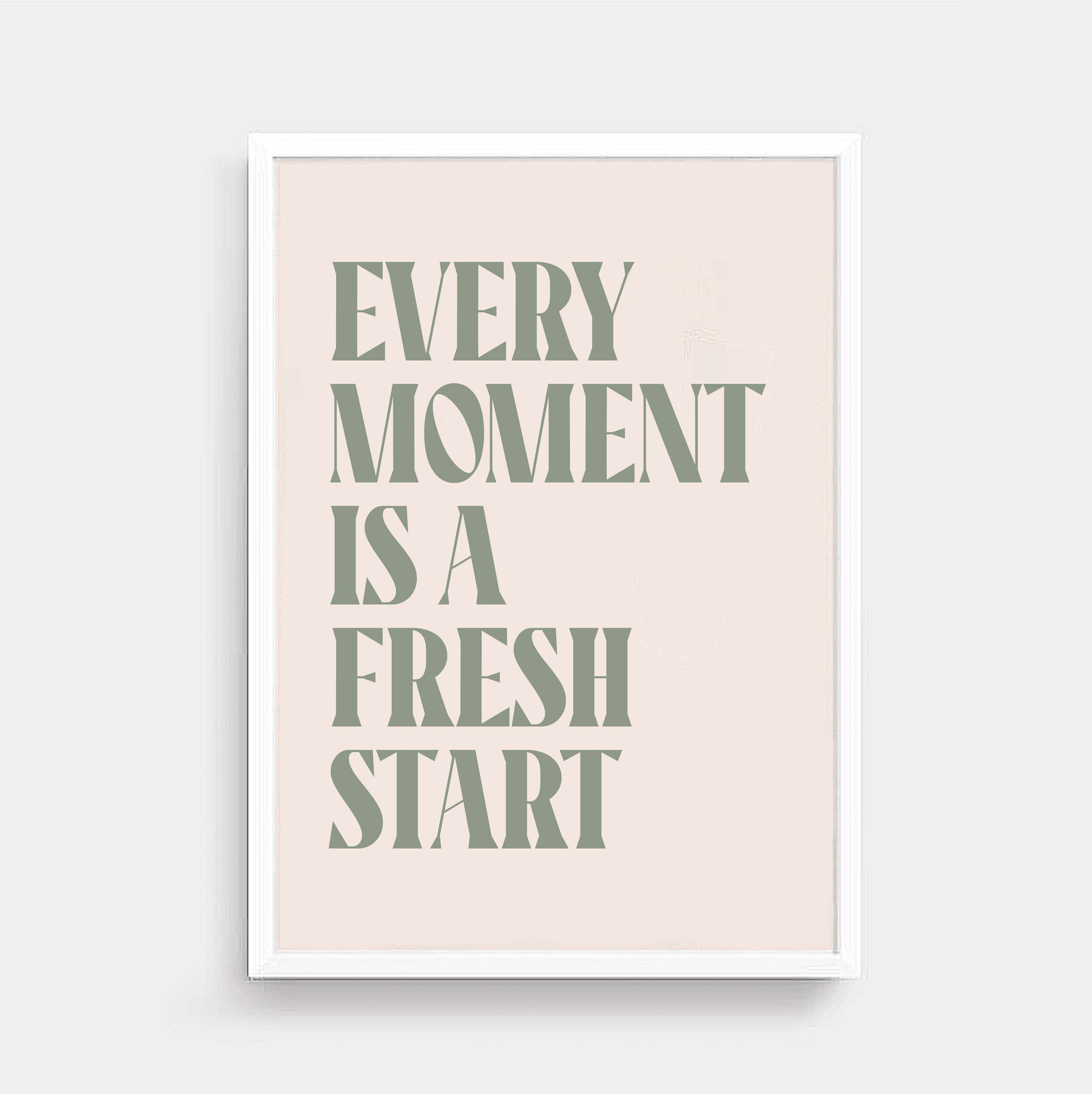 Wallprint With Quote Every Moment Is A Fresh Start by SixElevenCreations. Product Code SEP0451