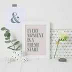 Wallprint With Quote Every Moment Is A Fresh Start by SixElevenCreations. Product Code SEP0451