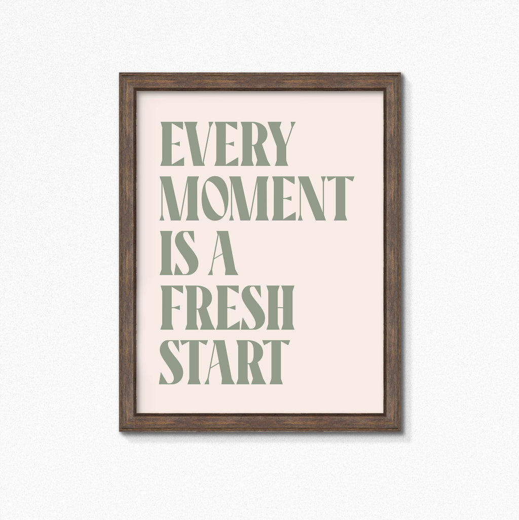 Wallprint With Quote Every Moment Is A Fresh Start by SixElevenCreations. Product Code SEP0451