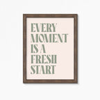 Wallprint With Quote Every Moment Is A Fresh Start by SixElevenCreations. Product Code SEP0451