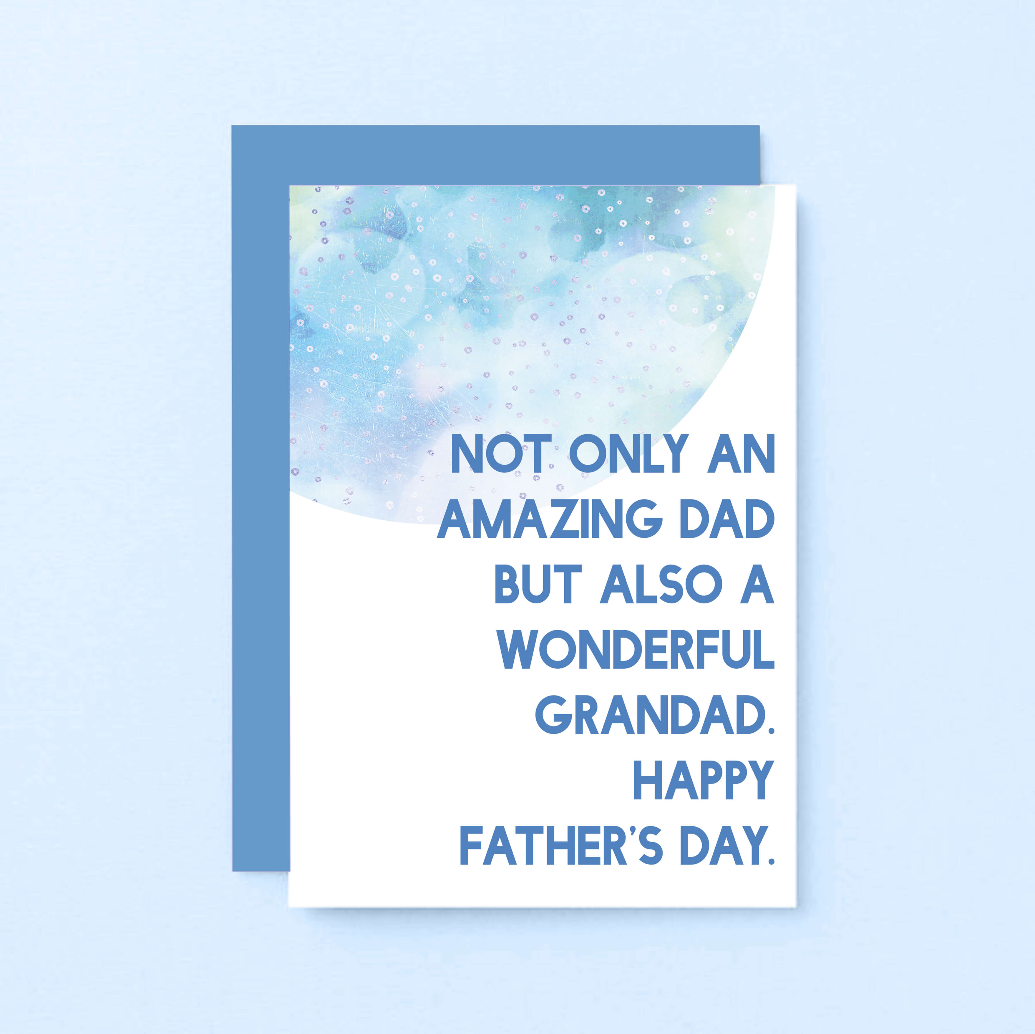 Father's Day Card by SixElevenCreations. Reads Not only an amazing dad but also a wonderful grandad. Happy Father's Day. Product Code SEF0025A6