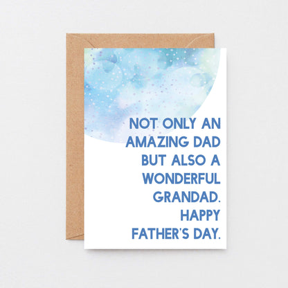 Father's Day Card by SixElevenCreations. Reads Not only an amazing dad but also a wonderful grandad. Happy Father's Day. Product Code SEF0025A6