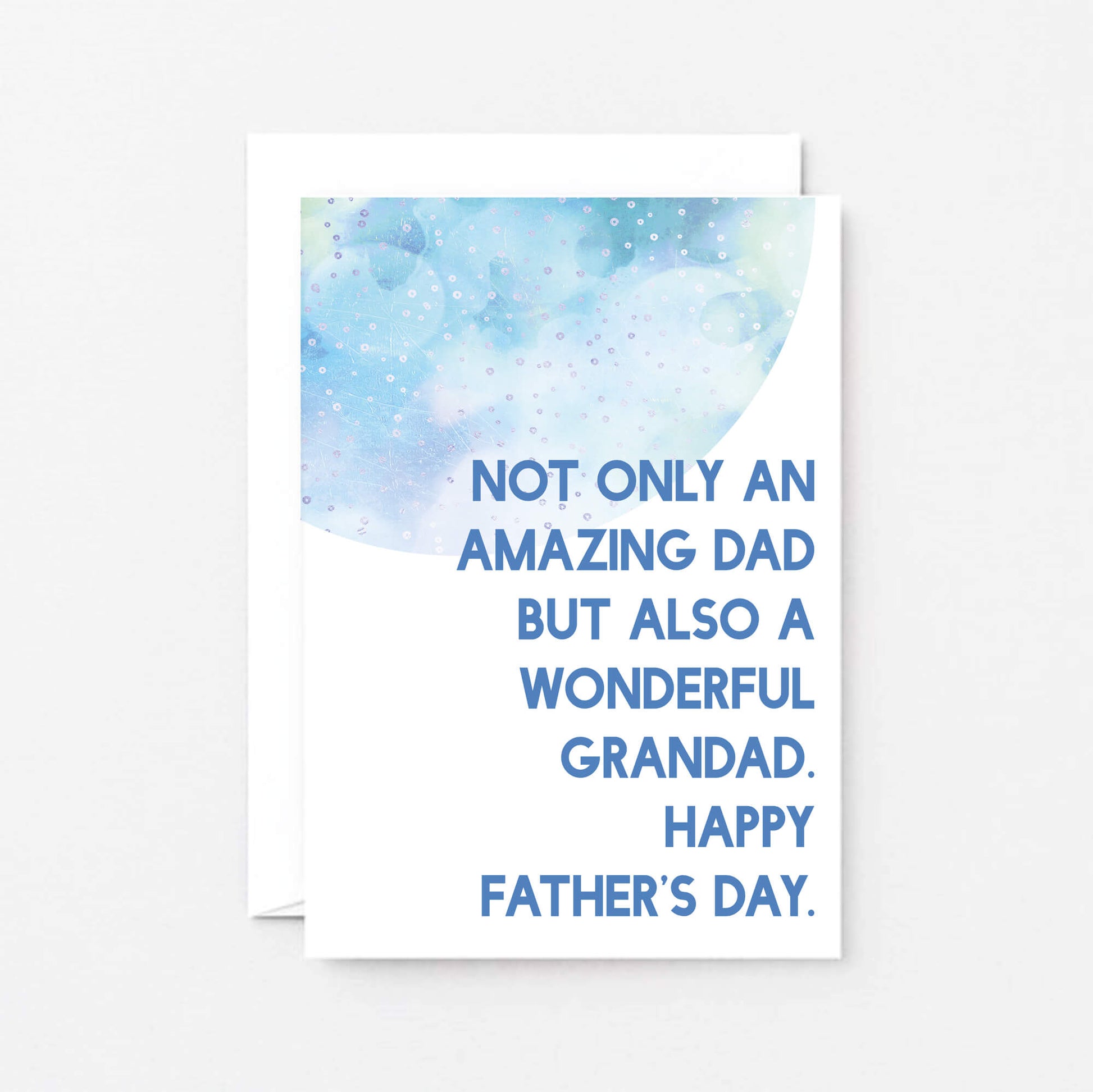 Father's Day Card by SixElevenCreations. Reads Not only an amazing dad but also a wonderful grandad. Happy Father's Day. Product Code SEF0025A6