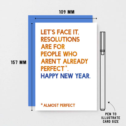 New Year Card by SixElevenCreations. Reads Let's face it, resolutions are for people who aren't already perfect. Happy New Year. Product Code SEC0091A6