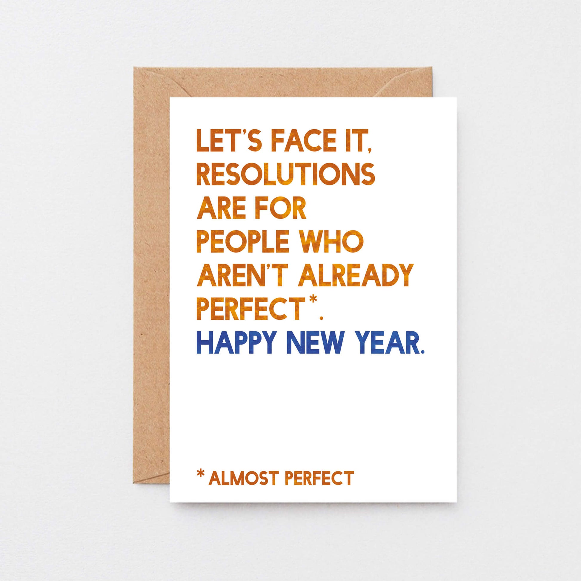 New Year Card by SixElevenCreations. Reads Let's face it, resolutions are for people who aren't already perfect. Happy New Year. Product Code SEC0091A6