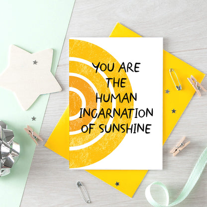 Modern Card by SixelevenCreations. Reads You are the human incarnation of sunshine. Product Code SE2505A6