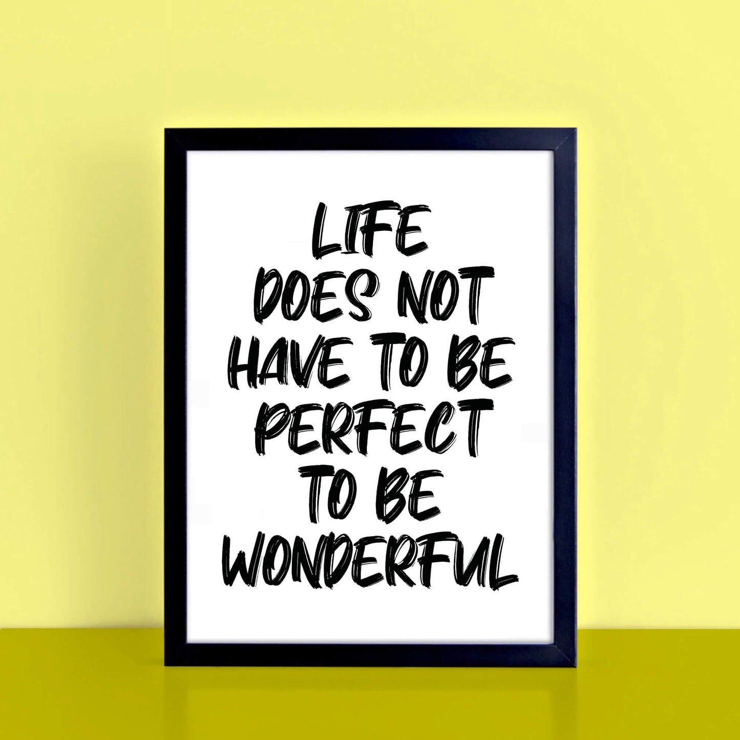 Life Does Not Have To Be Perfect To Be Wonderful Quote Print by SixElevenCreations. Product Code SEP0117