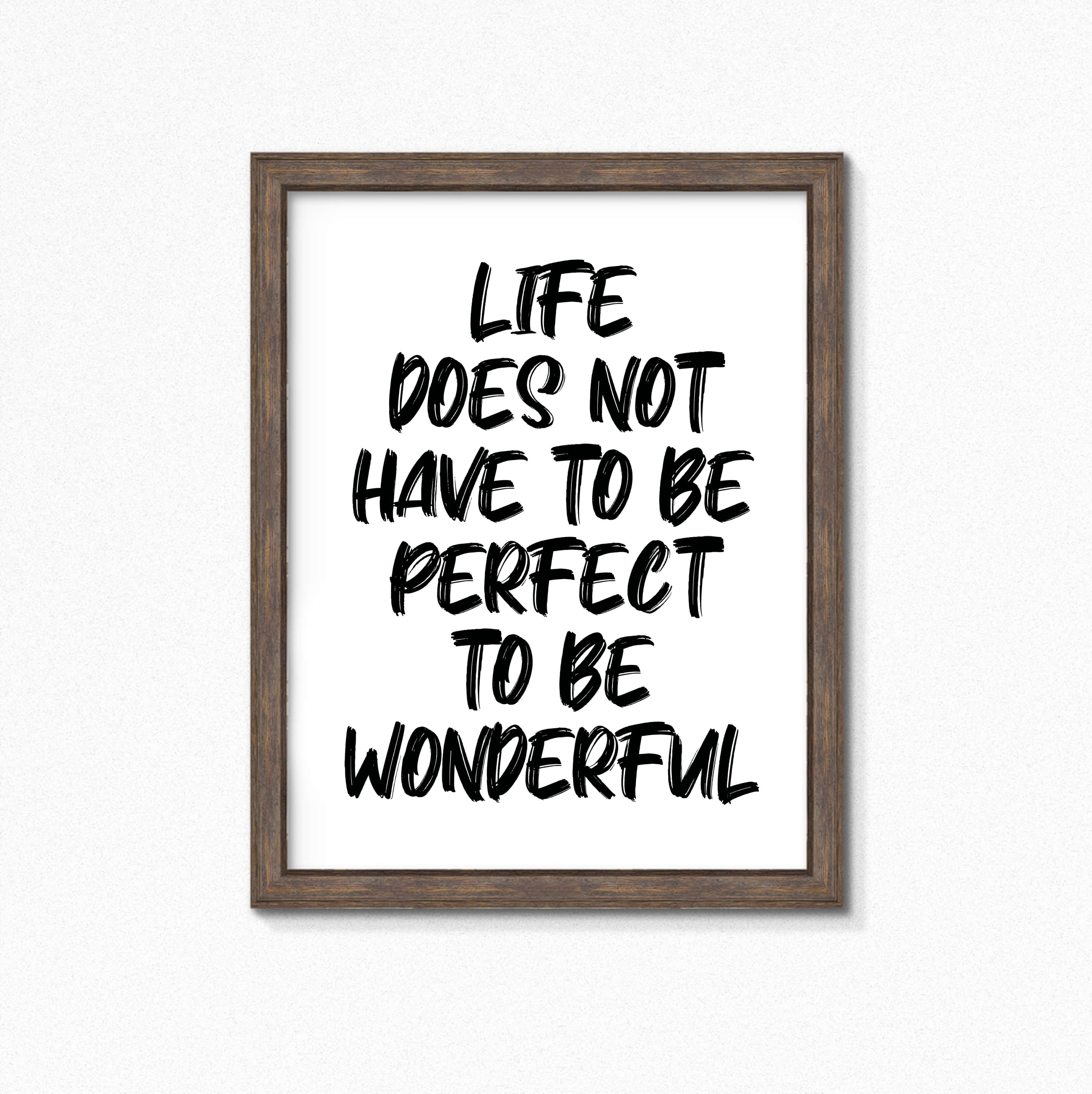 Life Does Not Have To Be Perfect To Be Wonderful Quote Print by SixElevenCreations. Product Code SEP0117