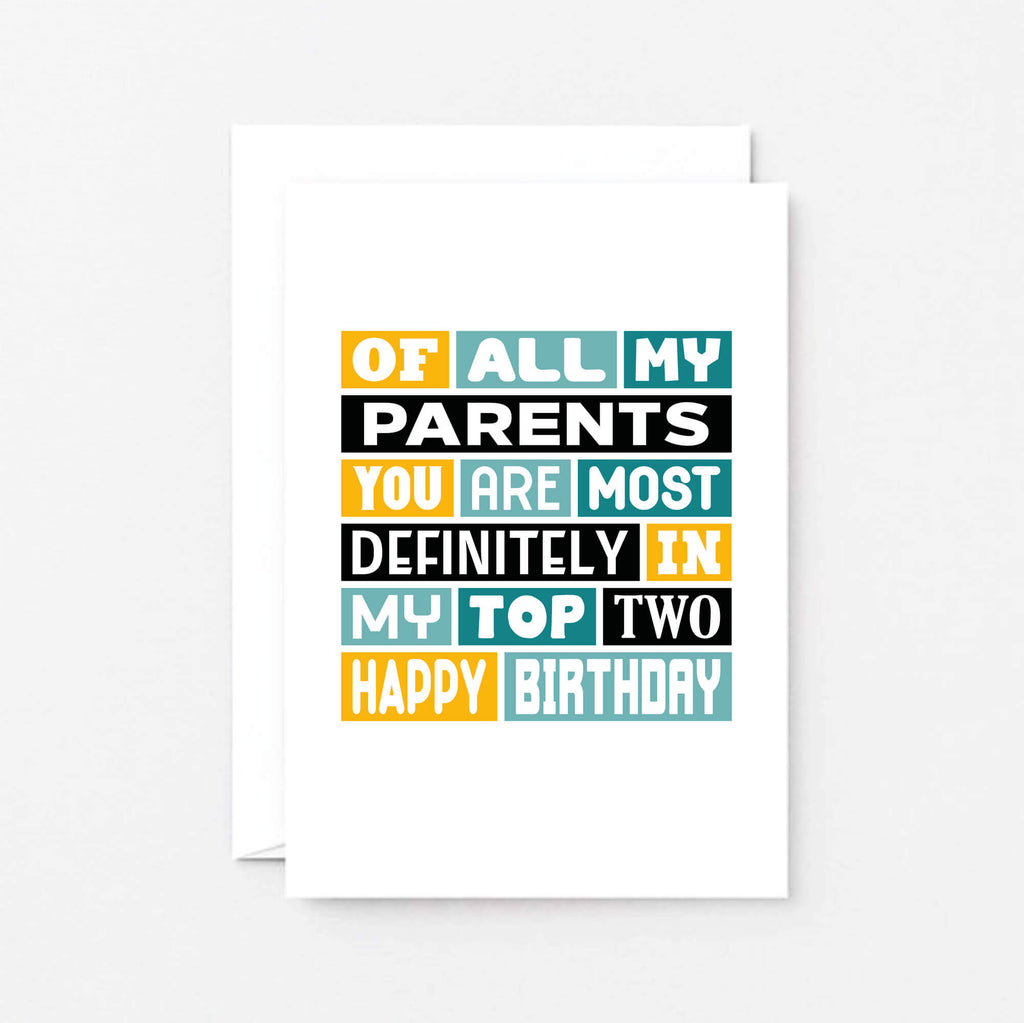 Top Two Parents Card by SixElevenCreations. Reads Of all my parents you are most definitely in my top two. Product Code SE0045A6