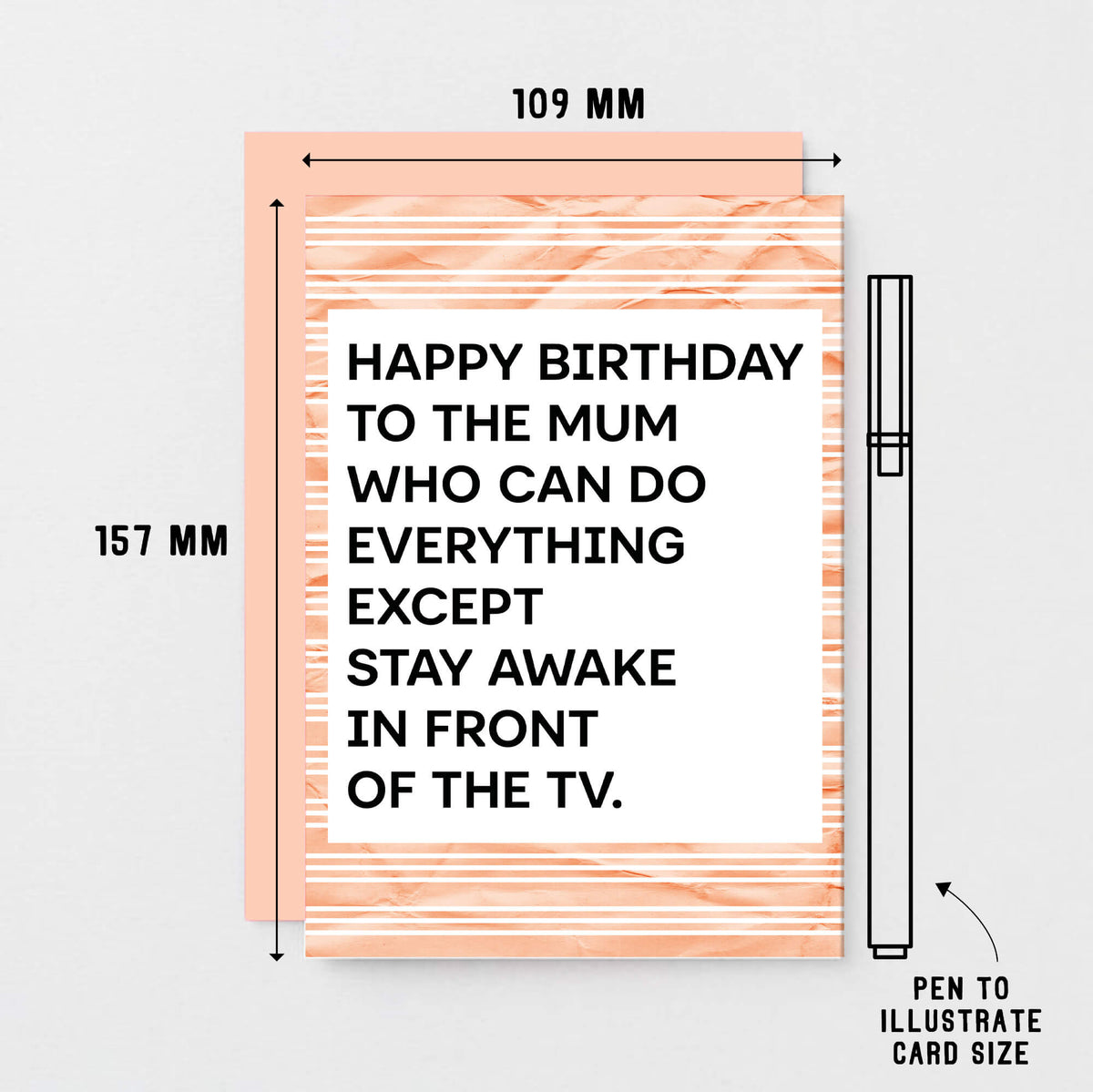 A birthday card with a white center and bold black text reading 'HAPPY BIRTHDAY TO THE MUM WHO CAN DO EVERYTHING EXCEPT STAY AWAKE IN FRONT OF THE TV.' Designed by SixElevenCreations. Product Code SE2305A6