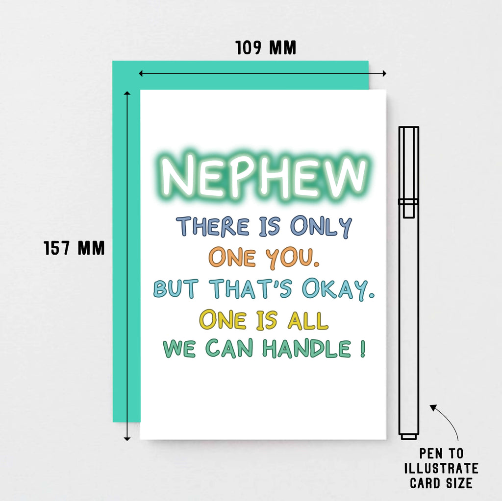 Nephew Birthday Card by SixElevenCreations. Reads Nephew There is only one you. But that's okay. One is all we can handle! Product Code SE1101A6