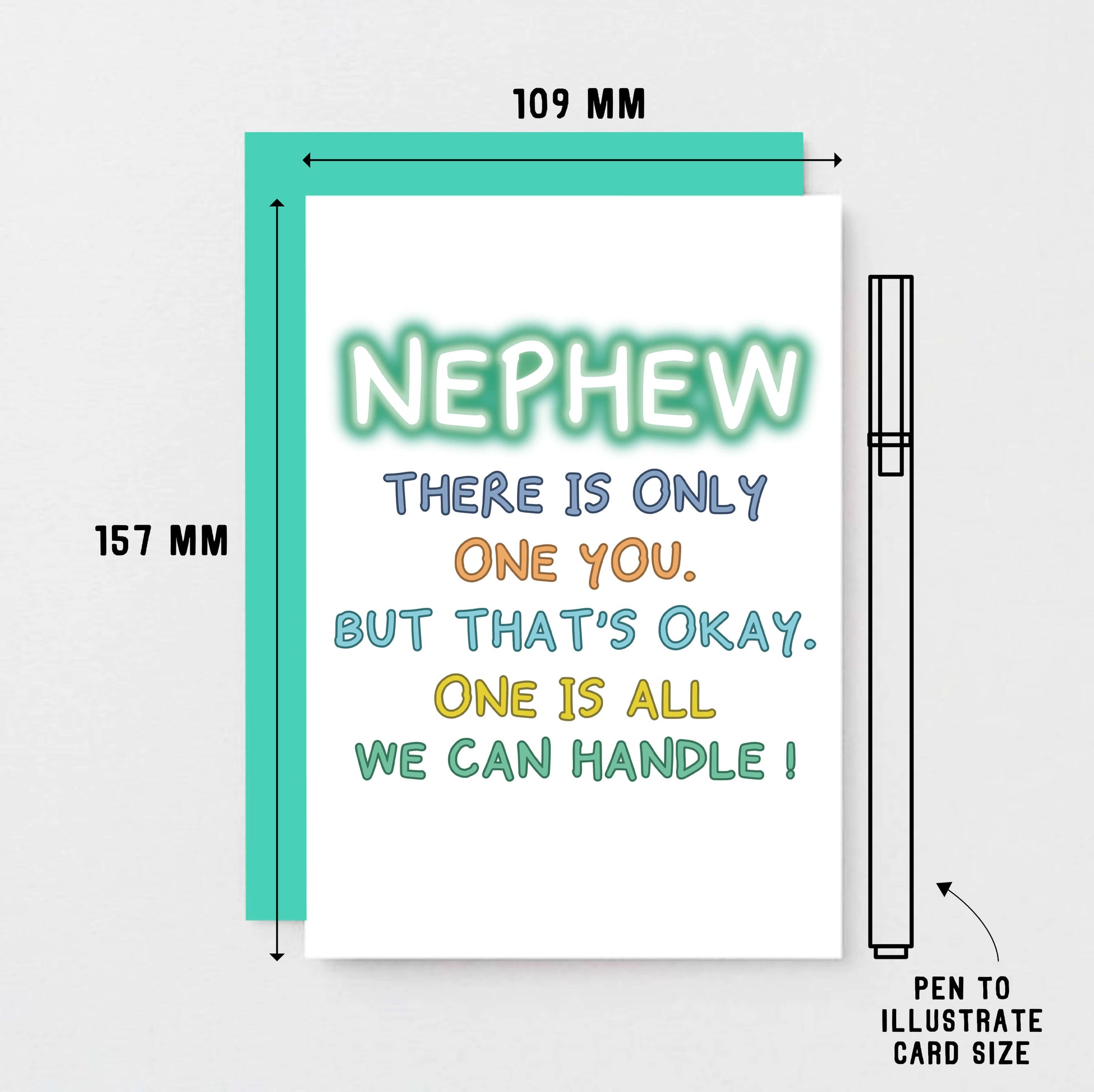 Nephew Birthday Card by SixElevenCreations. Reads Nephew There is only one you. But that's okay. One is all we can handle! Product Code SE1101A6
