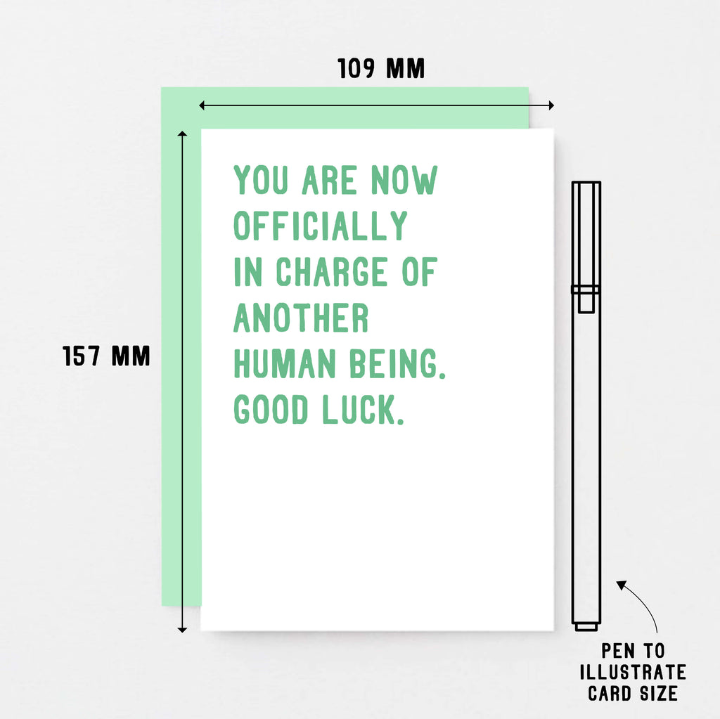 New Baby Card by SixElevenCreations. Reads You are now officially in charge of another human being. Good luck. Product Code SE2008A6