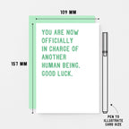 New Baby Card by SixElevenCreations. Reads You are now officially in charge of another human being. Good luck. Product Code SE2008A6