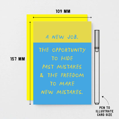 New Job Card by SixElevenCreations. Reads A New Job. The opportuniy to hide past mistakes & the freedom to make new mistakes. Product Code SE2104A6