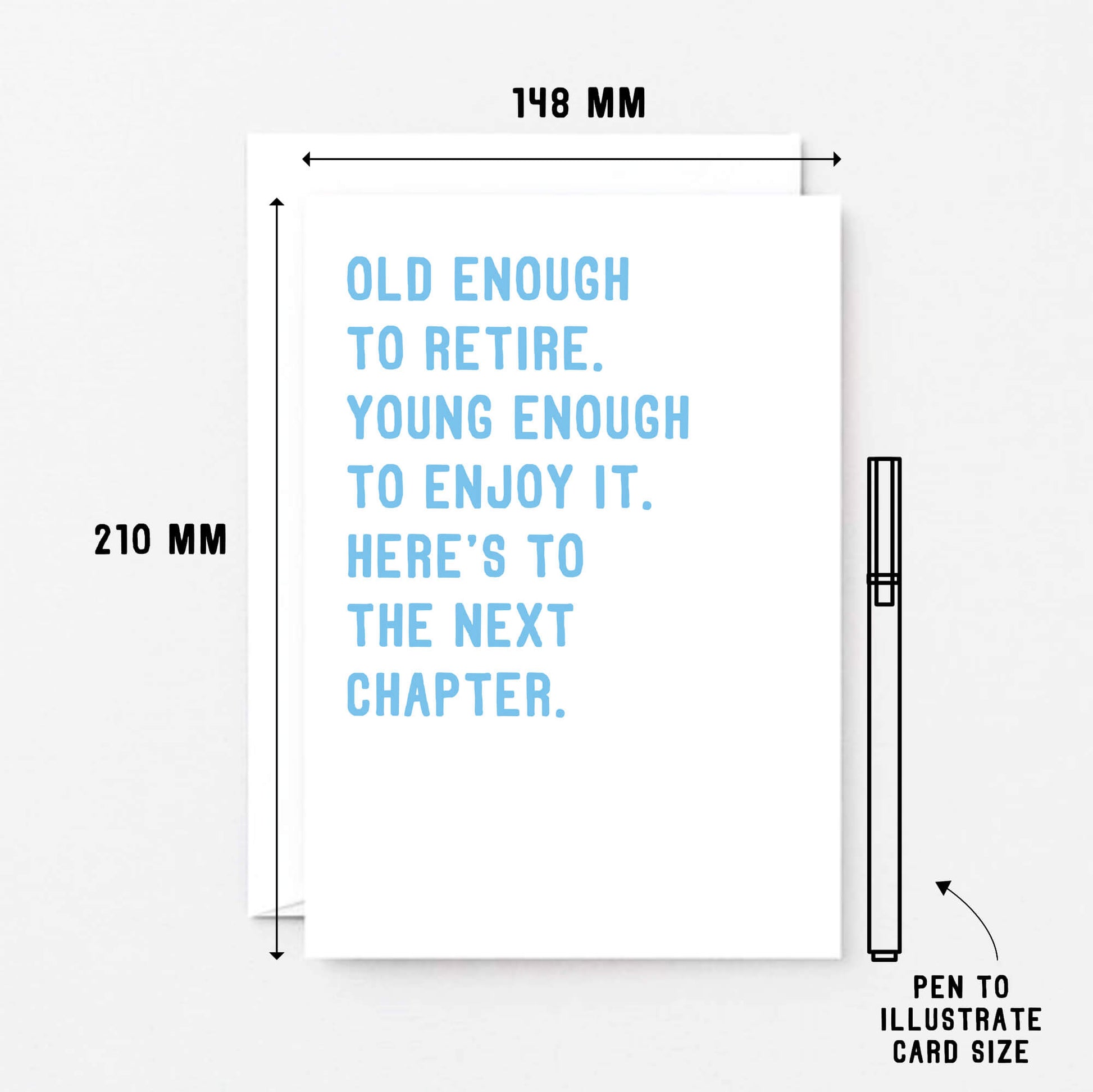 Retirement Card by SixElevenCreations. Card reads Old enough to retire. Young enough to enjoy it. Here's to the next chapter. Product Code SE2027A5