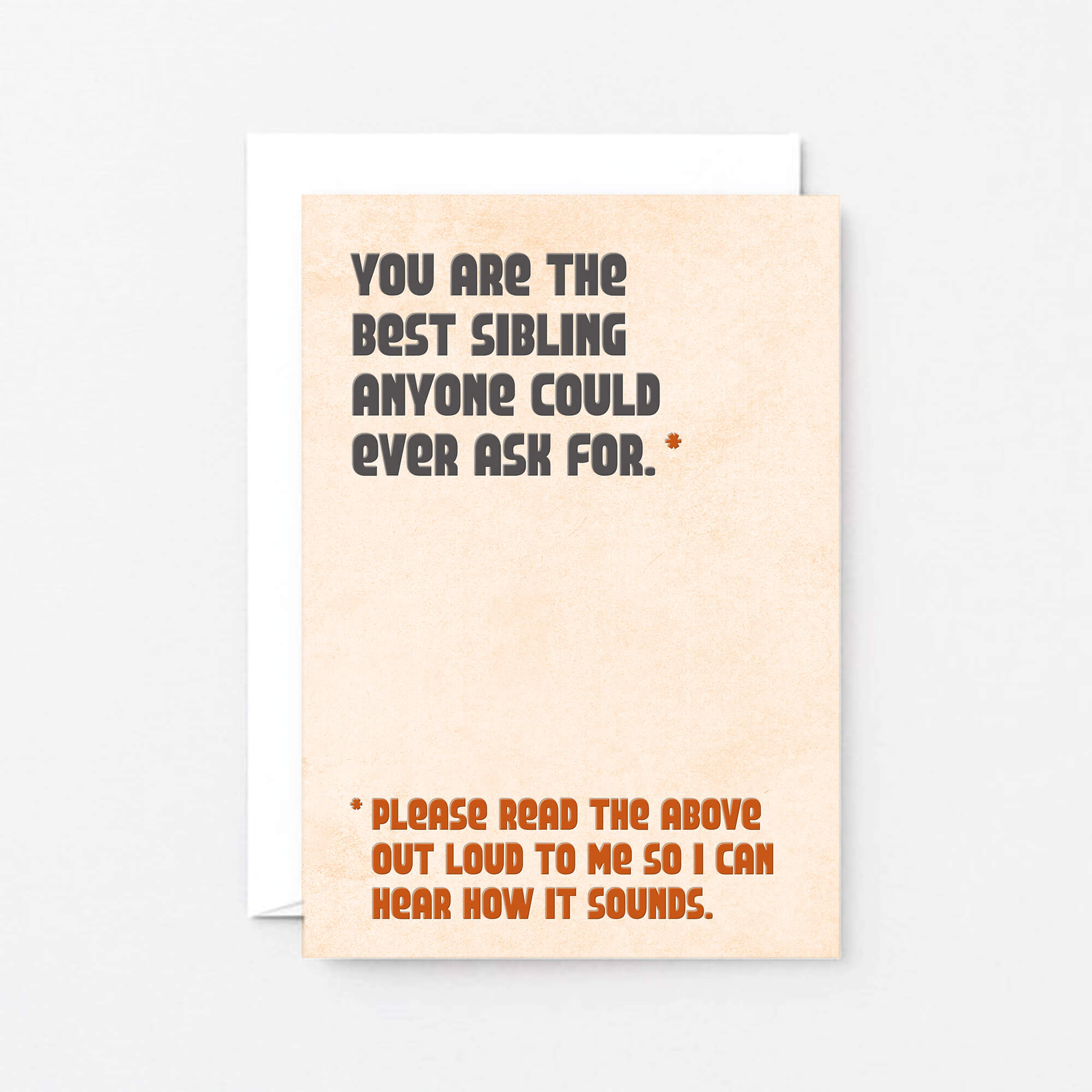 Sister Birthday Card by SixElevenCreations. Reads You are the best sibling anyone could ever ask for. Please read the above out loud to me so I can hear how it sounds. Product Code SE1305A6