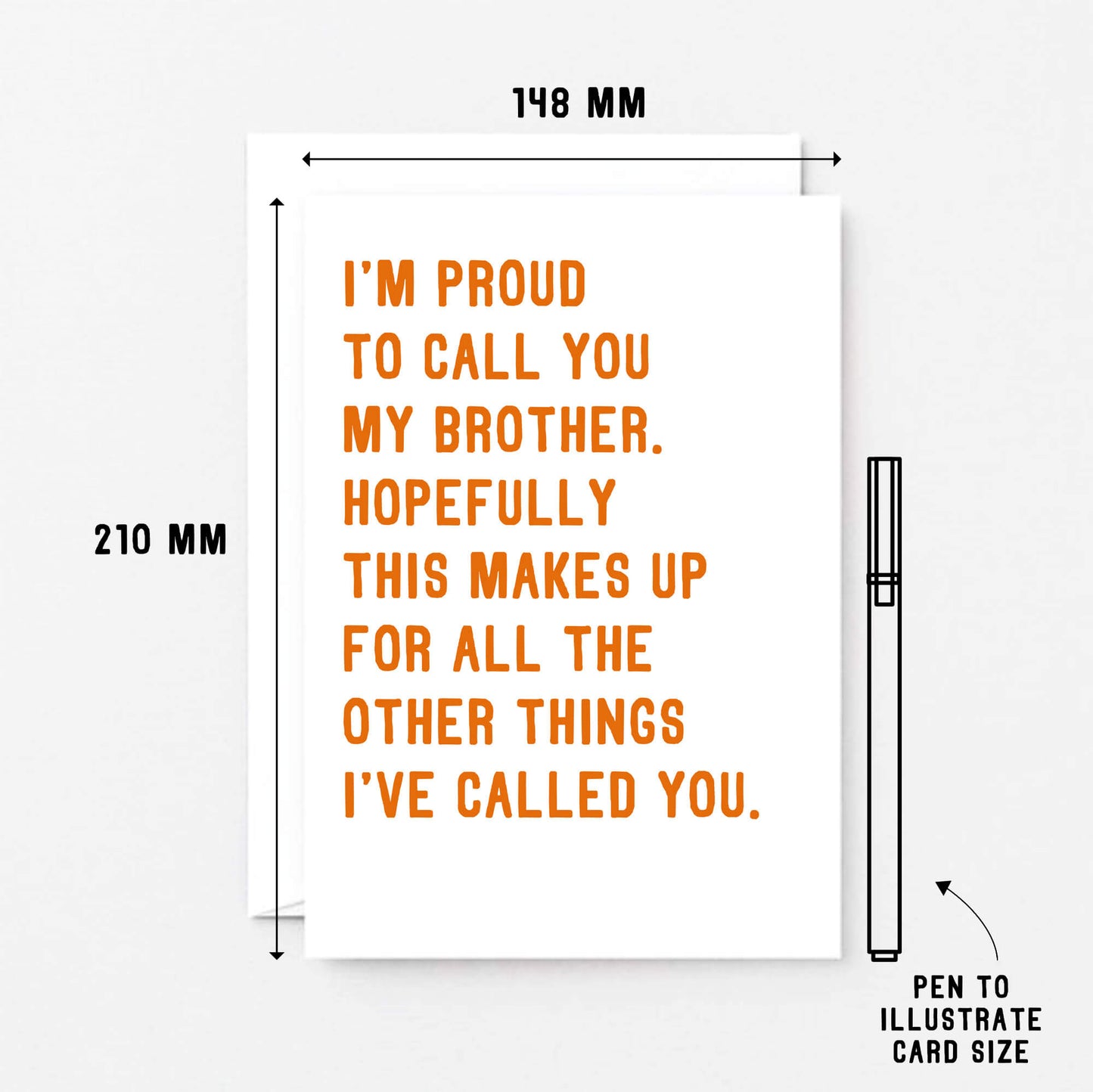 Large Brother Card by SixElevenCreations. Reads I'm proud to call you my brother. Hopefully this makes up for all the other things I've called you. Product Code SE2040A5