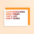Friendship Card by SixElevenCreations. Reads Good people make great friends. That's just how it works. Product Code SE5001A6