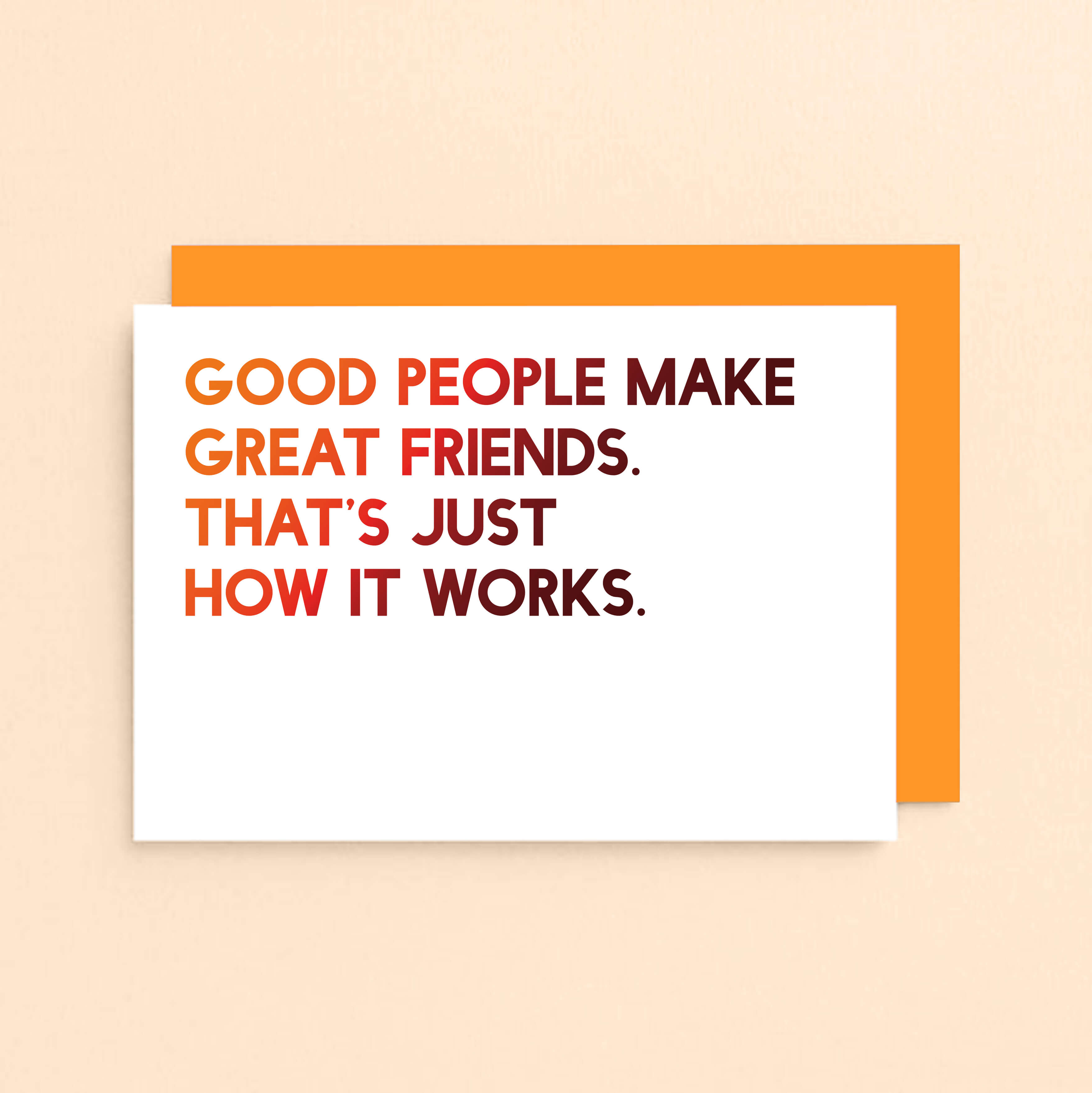 Friendship Card by SixElevenCreations. Reads Good people make great friends. That's just how it works. Product Code SE5001A6