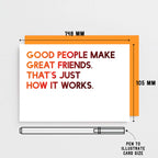 Friendship Card by SixElevenCreations. Reads Good people make great friends. That's just how it works. Product Code SE5001A6