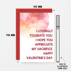 Valentine Card by SixElevenCreations. Reads I lovingly tolerate you. I hope you appreciate my sacrifice. Happy Valentine's Day. Product Code SEV0023A6