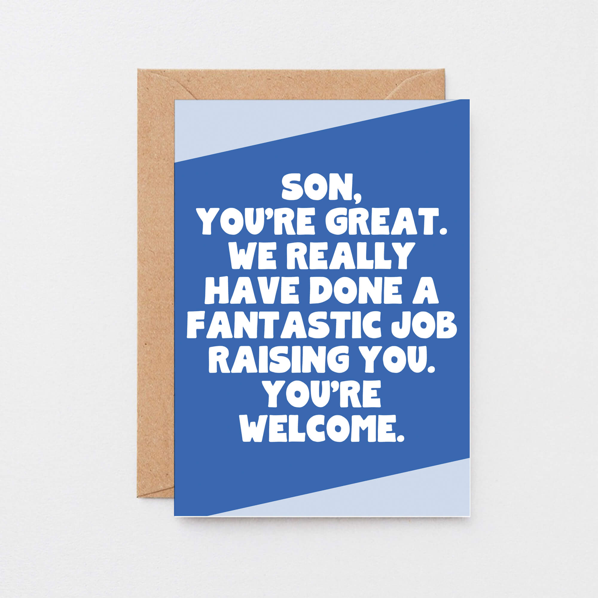 Big Card For Son by SixElevenCreations. Reads Son, you're great. We really have done a fantastic job raising you. You're welcome. Product Code SE3076A5