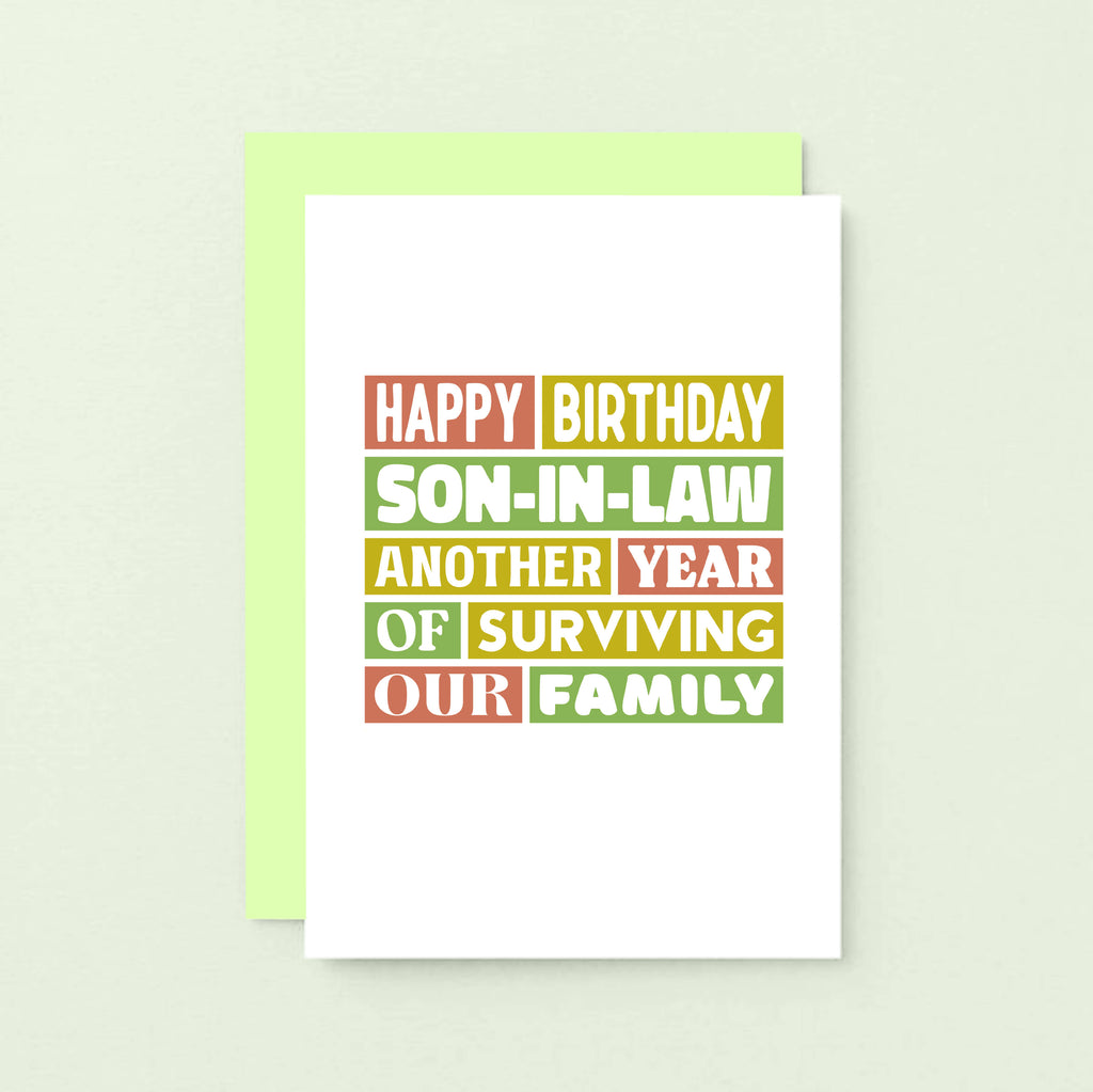 Son-in-Law Birthday Card by SixElevenCreations. Reads Happy Birthday Son-in-Law Another year of surviving our family. Product Code SE0350A6