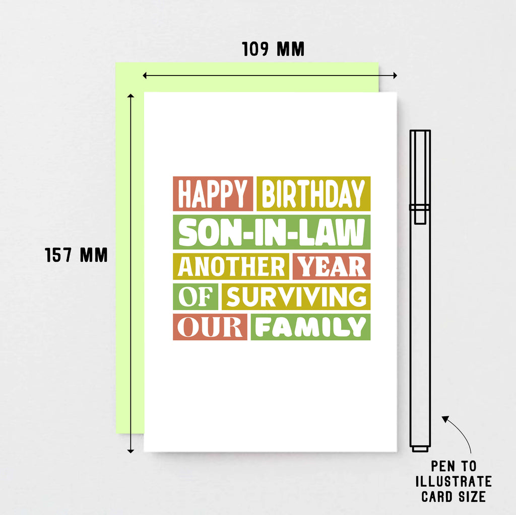 Son-in-Law Birthday Card by SixElevenCreations. Reads Happy Birthday Son-in-Law Another year of surviving our family. Product Code SE0350A6